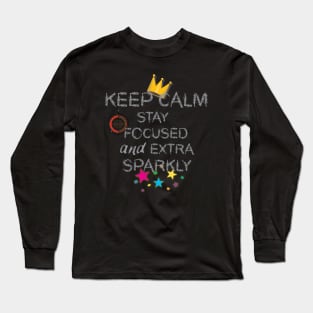 Keep Calm and Extra Sparkly Long Sleeve T-Shirt